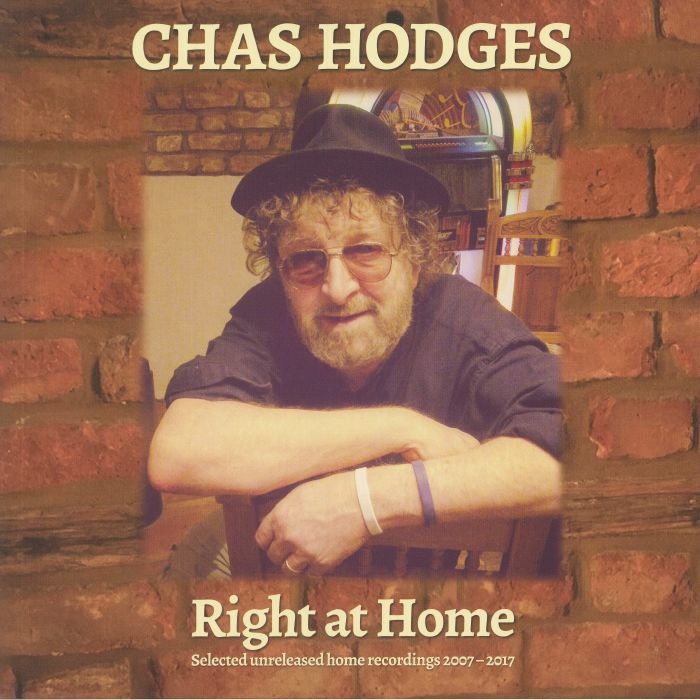 Chas Hodges Right At Home: Selected Unreleased Home Recordings 2007 2017