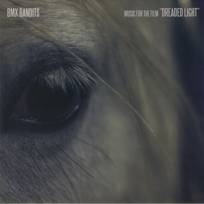 Bmx Bandits Music For The Film Dreaded Light (Soundtrack)
