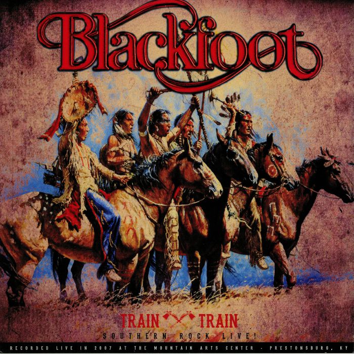 Blackfoot Train Train: Southern Rock Live!