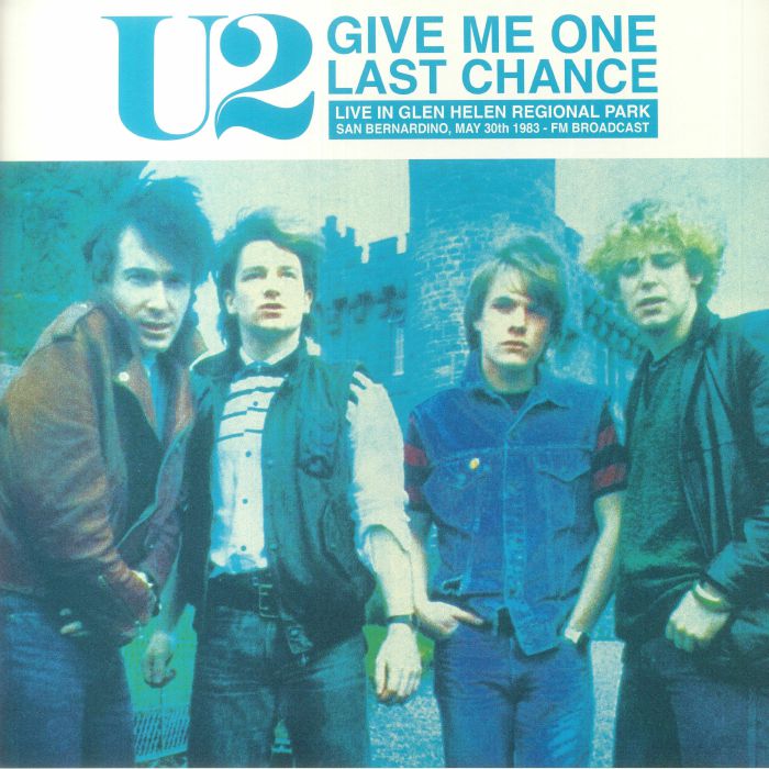 U2 Give Me One Last Chance: Live In Glen Helen Regional Park San Bernardino May 30th 1983 FM Broadcast