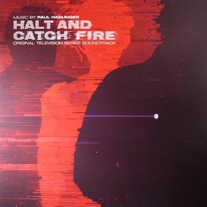 Paul Haslinger Halt and Catch Fire (Soundtrack)