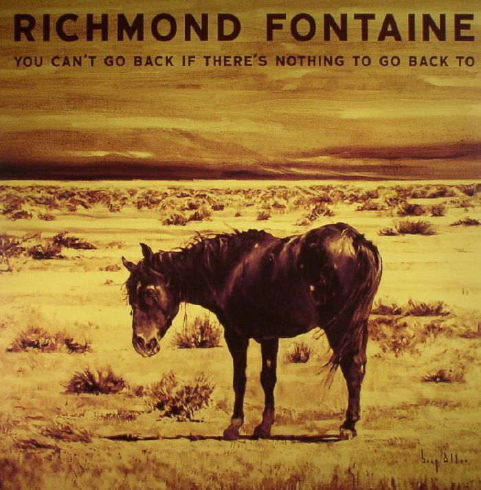 Richmond Fontaine You Cant Go Back If Theres Nothing To Go Back To
