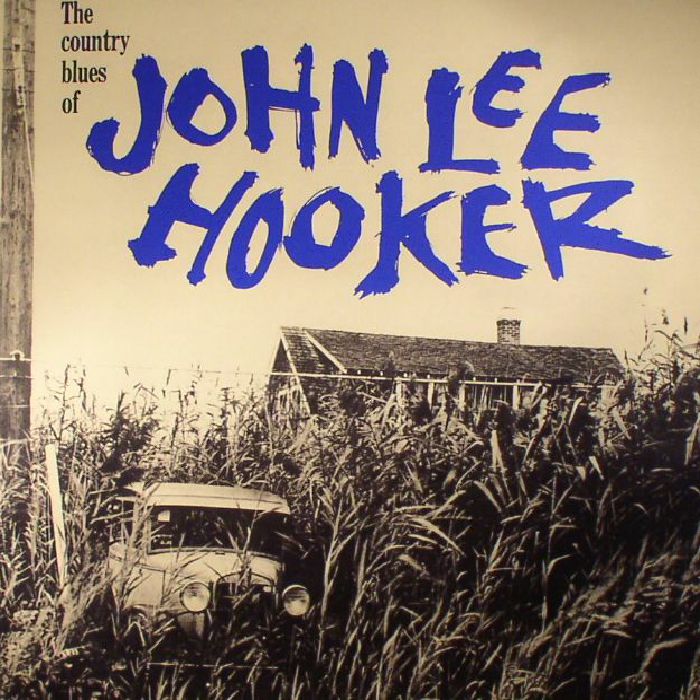 John Lee Hooker The Country Blues Of John Lee Hooker (reissue)