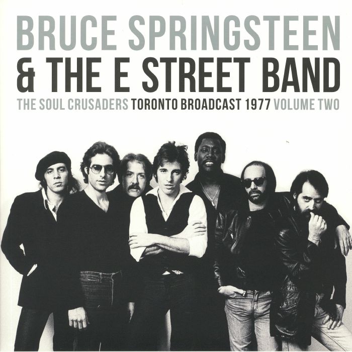 Bruce Springsteen and The E Street Band The Soul Crusaders Vol 2: Toronto Broadcast 1977