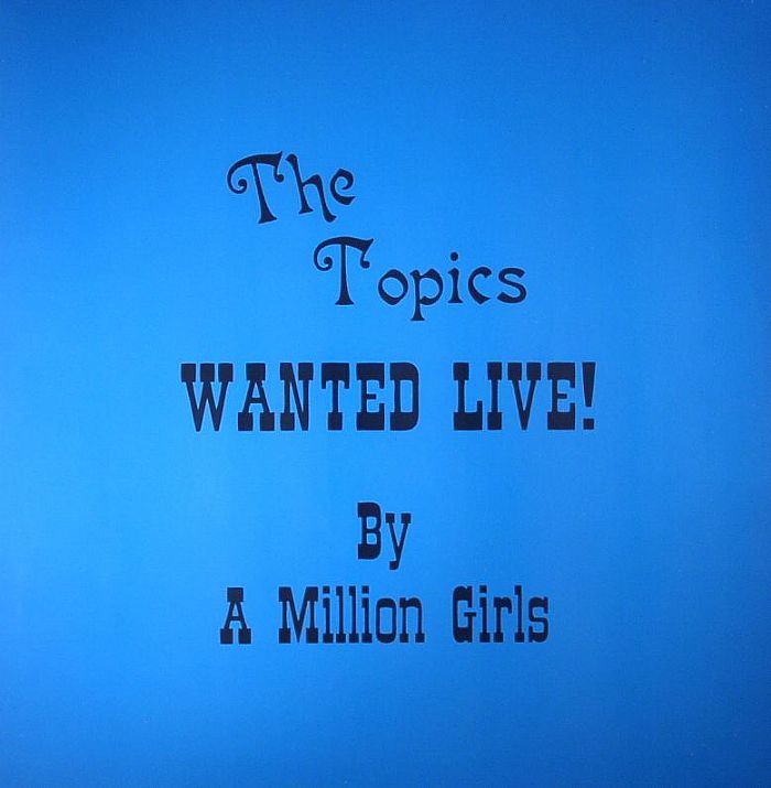 The Topics Wanted Live! By A Million Girls