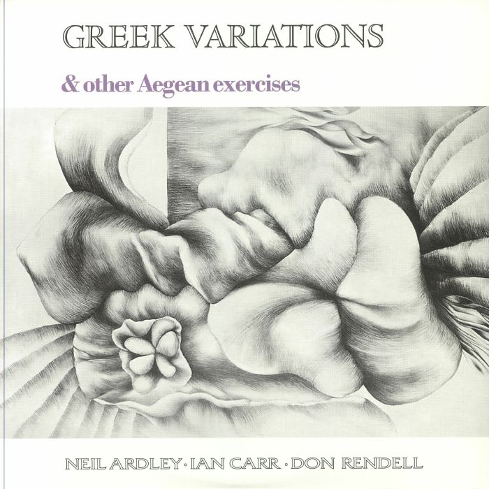 Neil Ardley | Ian Carr | Don Rendell Greek Variations and Other Aegean Exercises