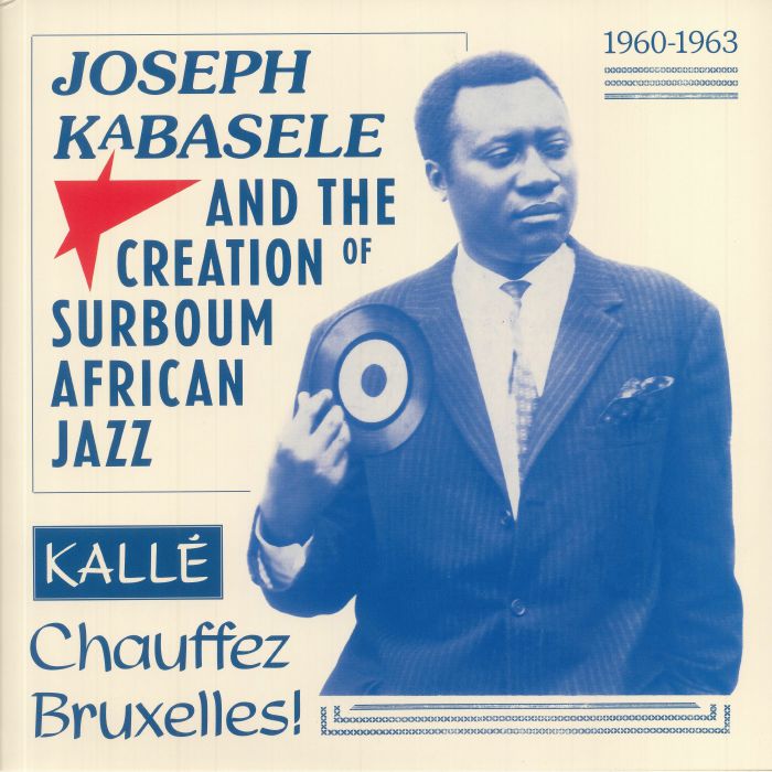 Various Artists Joseph Kabasele and The Creation Of Surboum African Jazz