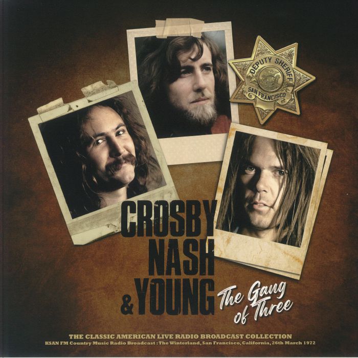 Crosby Nash and Young The Gang Of Three: Live In San Francisco 1972