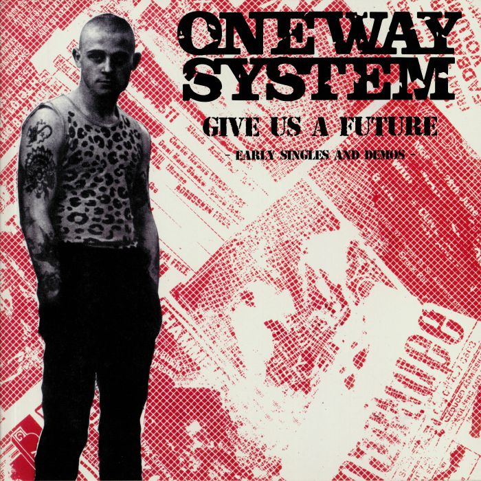 One Way System Give Us A Future: Early Singles and Demos