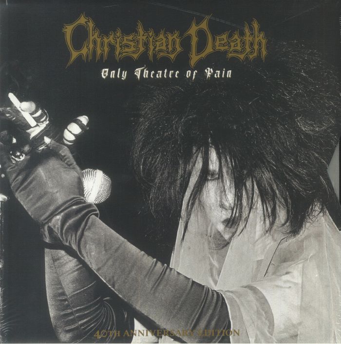 Christian Death Only Theatre Of Pain (40th Anniversary Edition)