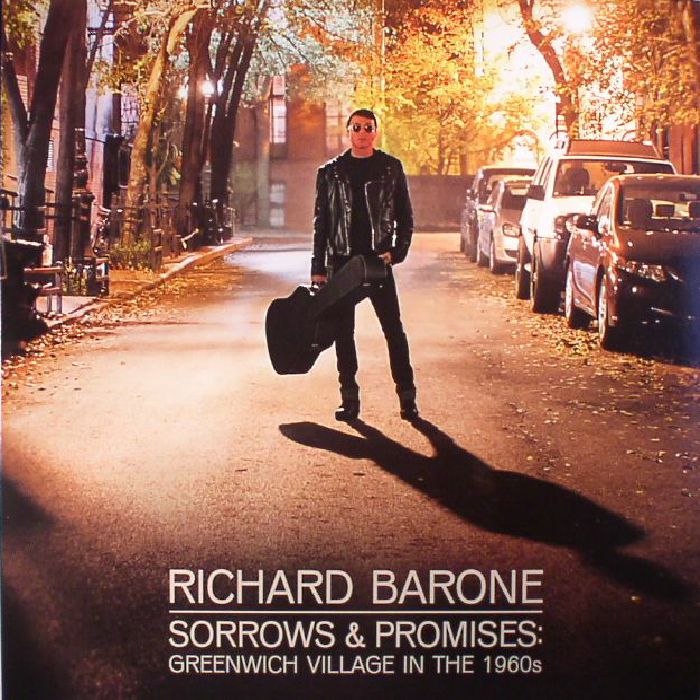 Richard Barone Sorrows and Promises: Greenwich Village In The 1960s