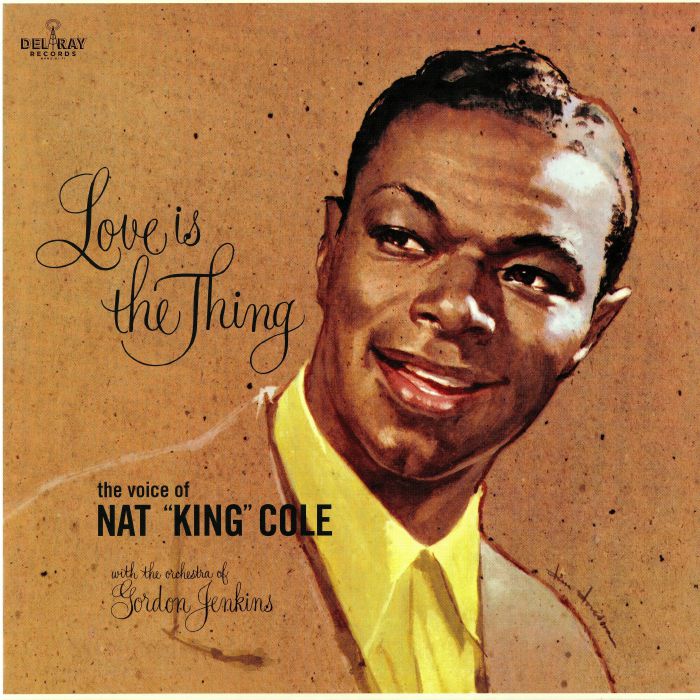 Nat King Cole Love Is The Thing