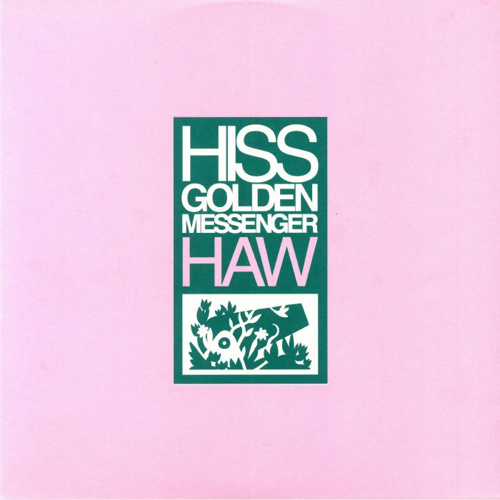 Hiss Golden Messenger Haw