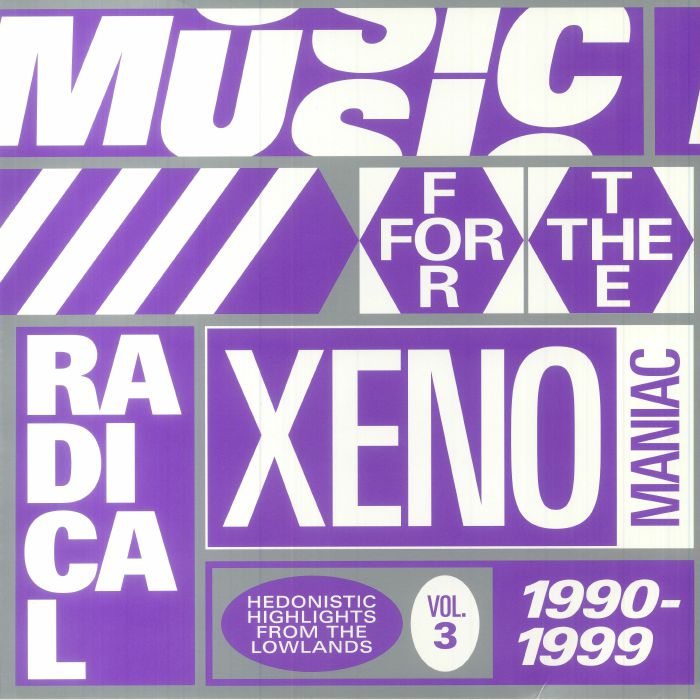 Various Artists Music For The Radical Xenomaniac Vol 3: Hedonistic Highlights From The Lowlands 1990 1999