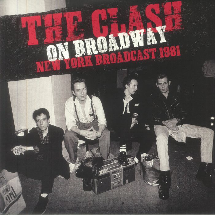 The Clash On Broadway: New York Broadcast 1981