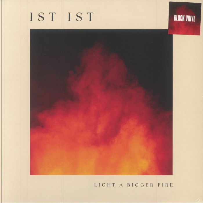 Ist Ist – Light A Bigger Fire vinyl cover