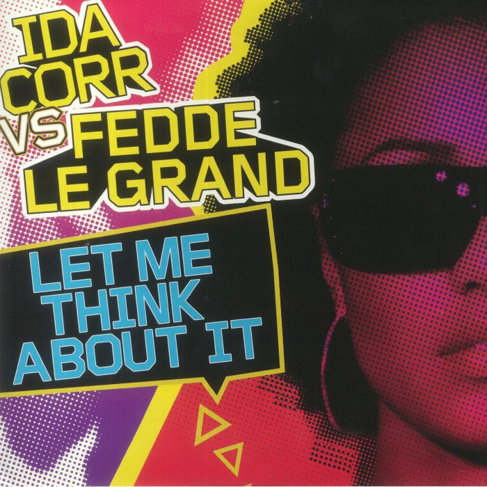 Ida Corr | Fedde Le Grand Let Me Think About It