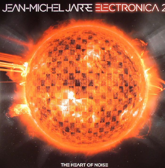 Jean Michel Jarre Electronica Vol 2: The Heart Of Noise