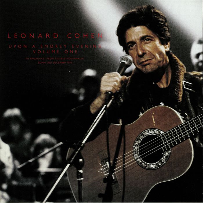 Leonard Cohen Upon A Smokey Evening Volume One: FM Broadcast From The Beethovenhalle Bonn 3rd December 1979