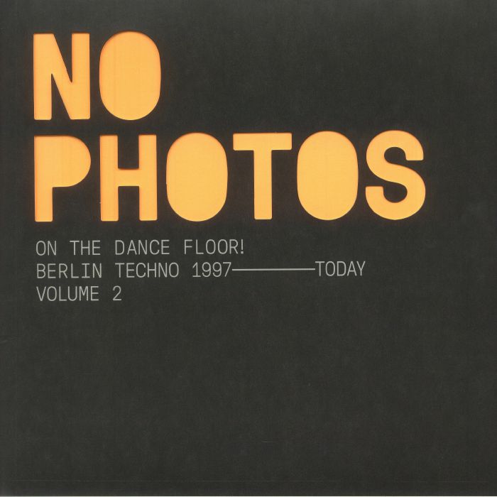Various Artists No Photos On The Dancefloor! Berlin Techno 2007 Today: Volume 2